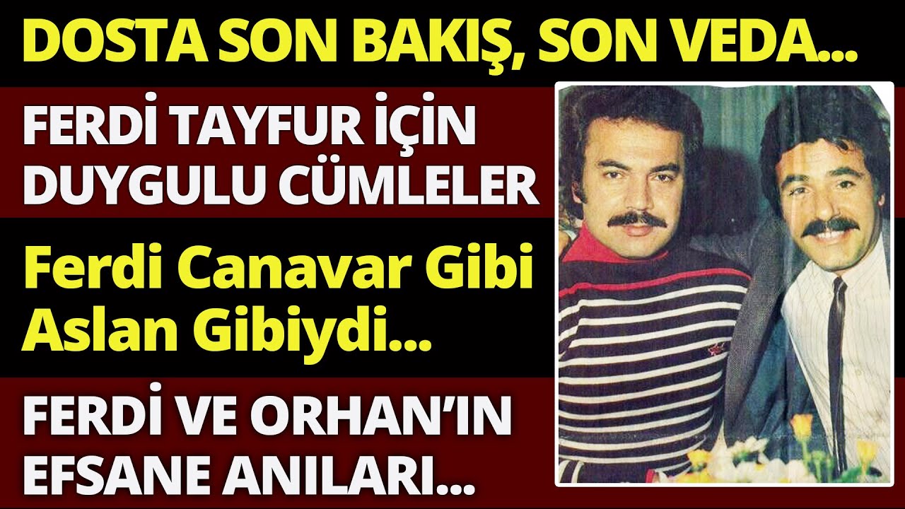 ORHAN BABA KİMDİR? Orhan Gencebay, Dostu Ferdi'yi Nasıl Uğurladı? Onu Nasıl Ünlü Yaptı?