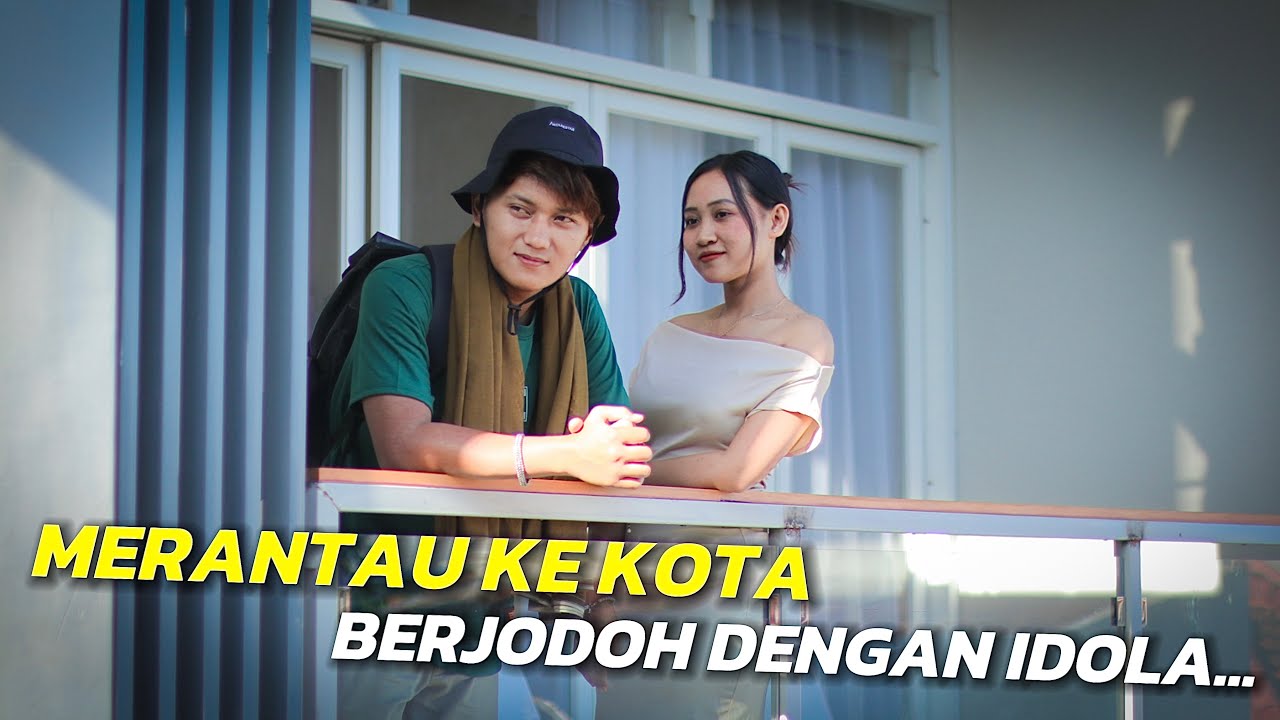 MERANTAU KE KOTA BERJODOH DENGAN IDOLA