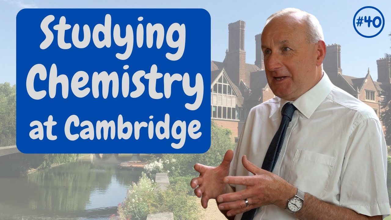 Cambridge from the Inside #40: Studying Chemistry at Cambridge | University of Cambridge