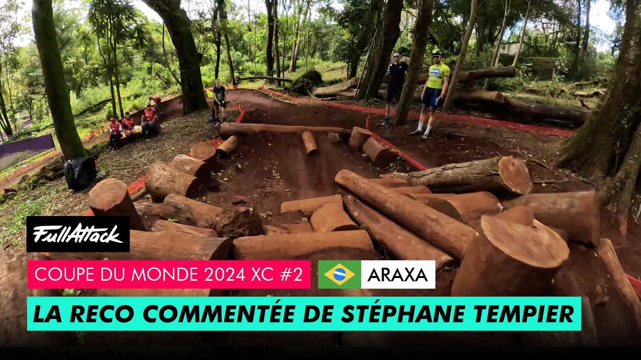 Araxa XC World Cup 2024 - Les recos commentées avec Stéphane Tempier