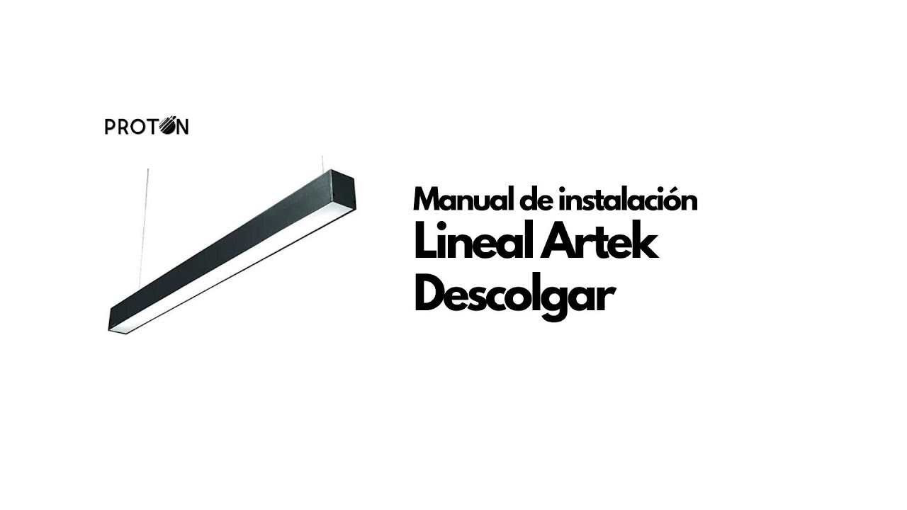Luminaria Lineal Artek Protón para descolgar - Manual de instalación