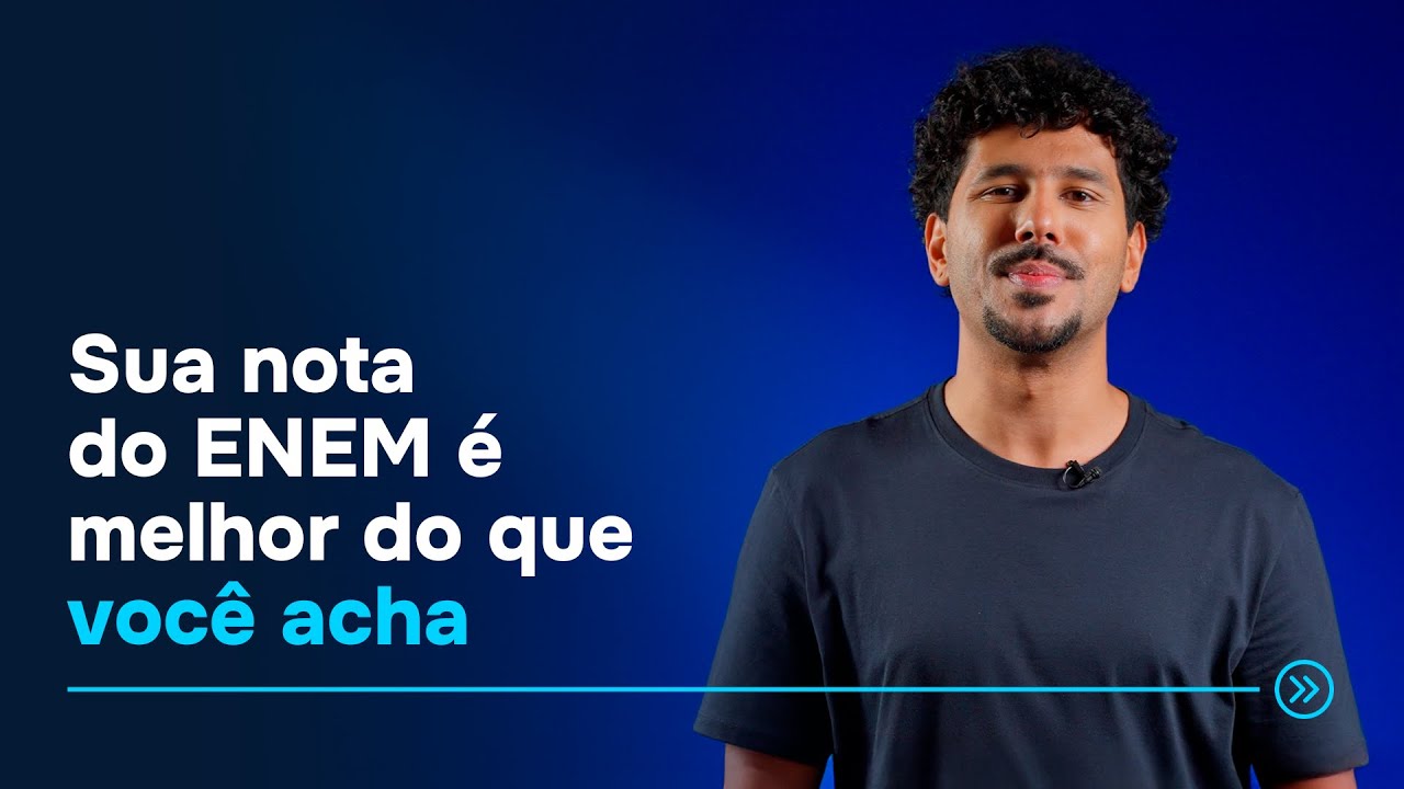 Sua nota do ENEM é melhor do que você pensa!