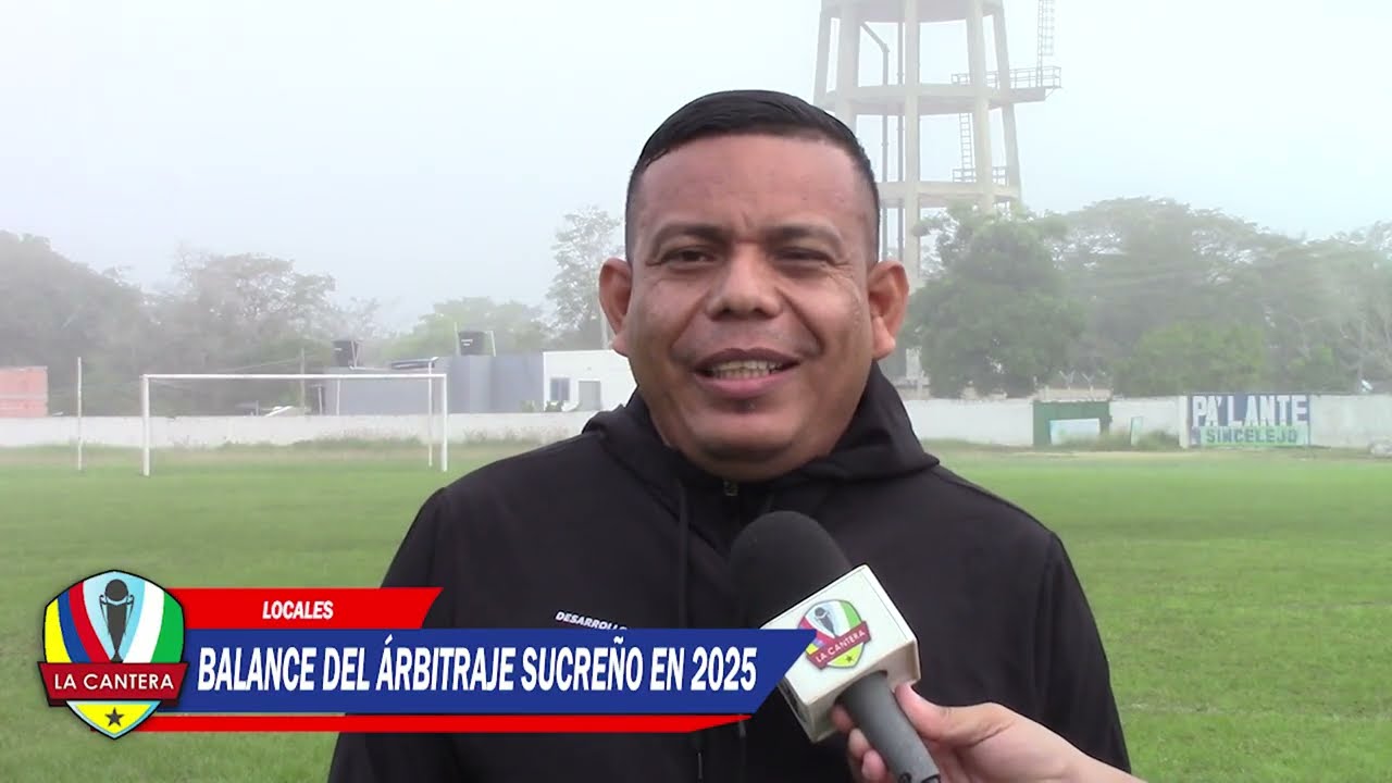 EL BALANCE DEL ARBITRAJE SUCRE&Ntilde;O EN ESTE 2025 A NIVEL NACIONAL, TANTO EN DIF&Uacute;TBOL COMO EN EL FPC