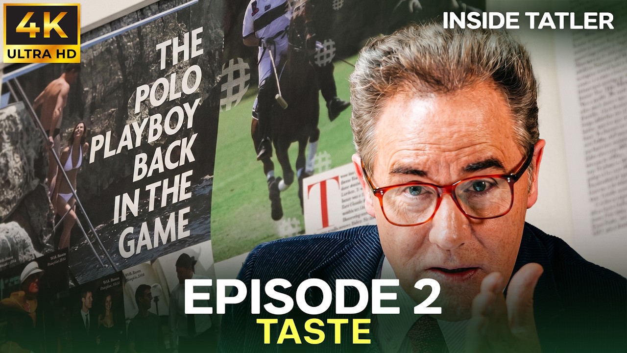 The Magazine That Defines British High Society | Posh People: Inside Tatler 4K EP2