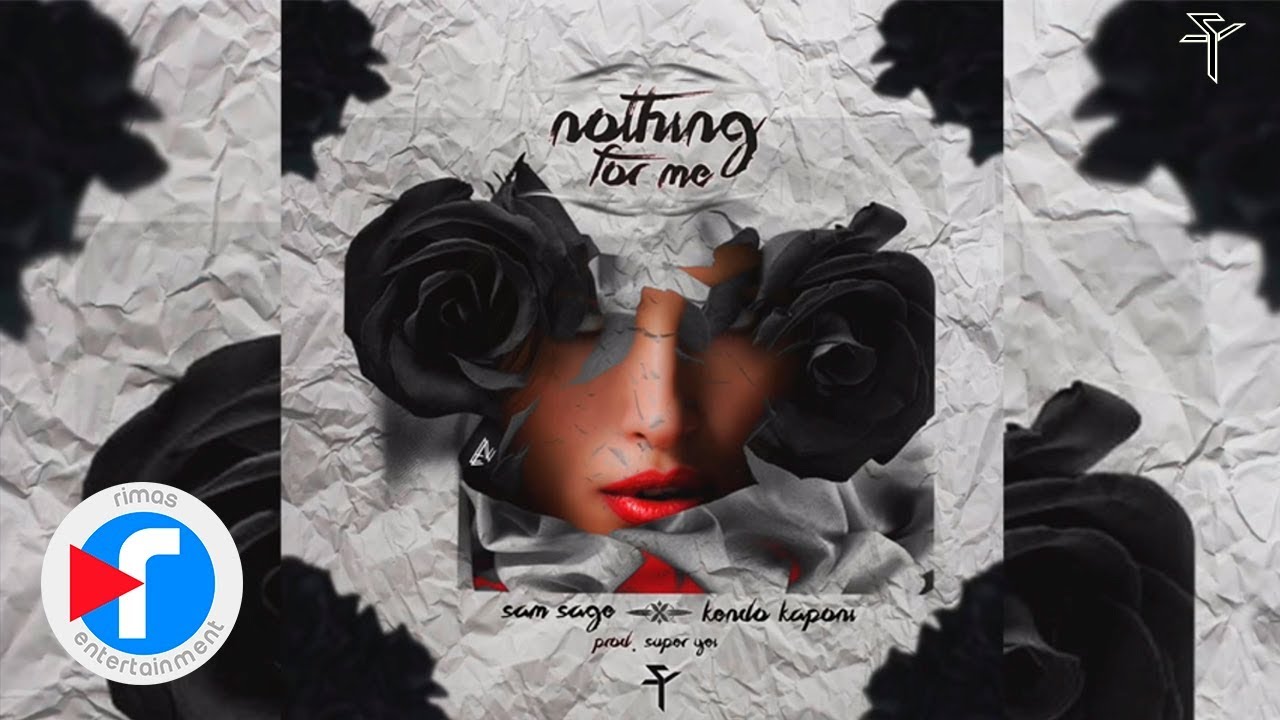Sam Sage - Nothing For Me (ft. Kendo Kaponi)