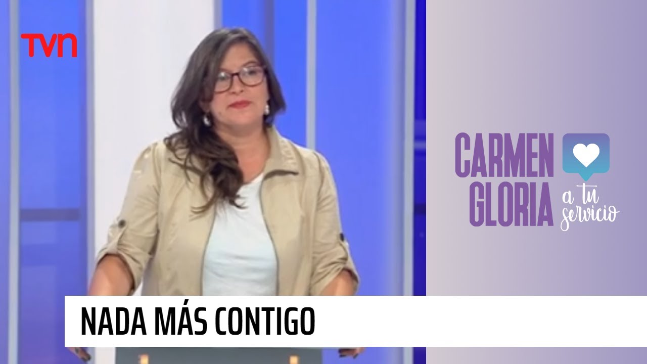 Nada más contigo | Carmen Gloria a tu servicio