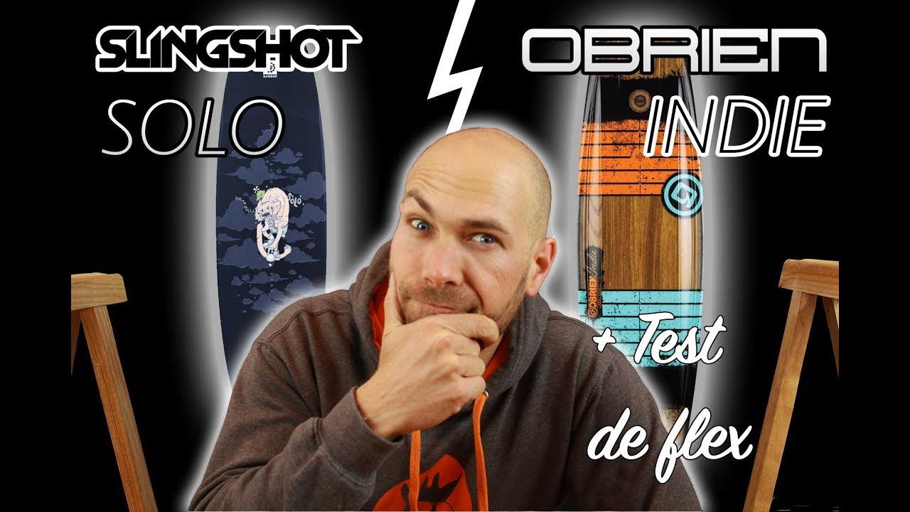 Slingshot Solo VS Obrien Indie 2018 + Test de flex