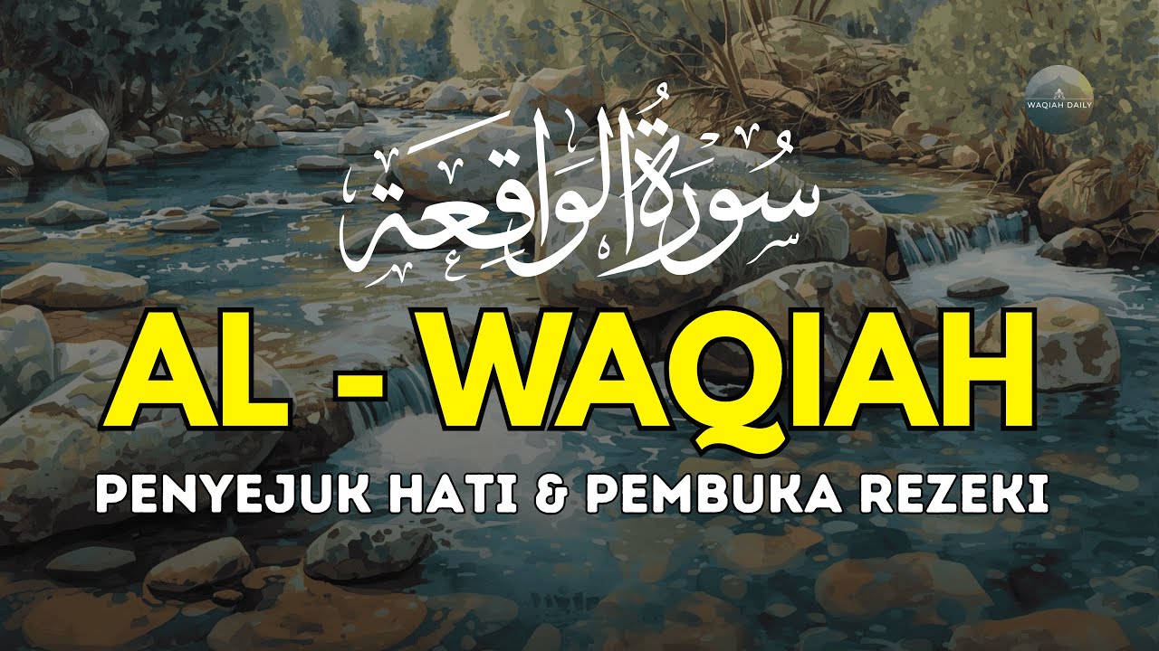 Al-Waqiah Setiap Hari | Ikhtiar Qur’ani Menjemput Rezeki & Keberkahan Hidup
