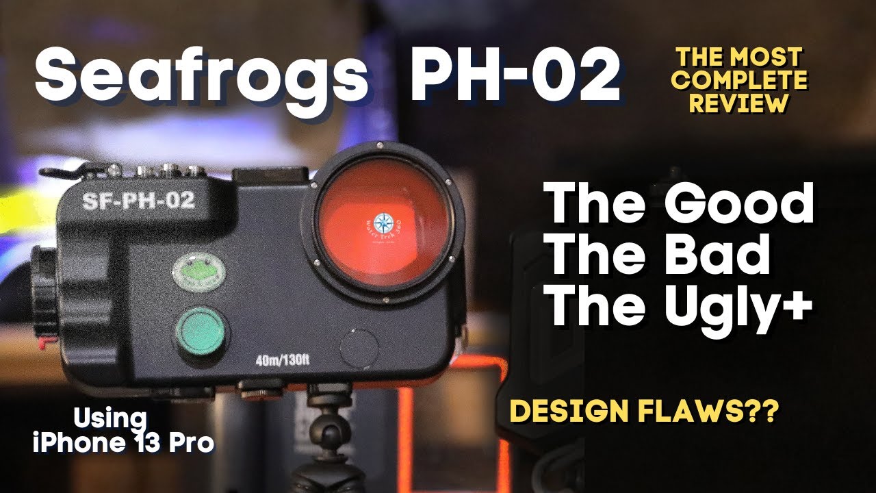 SEAFROGS PH02 - for iPhone 13 Pro  - The Good, The Bad, The Ugly - Before Buying - See Design Flaws!