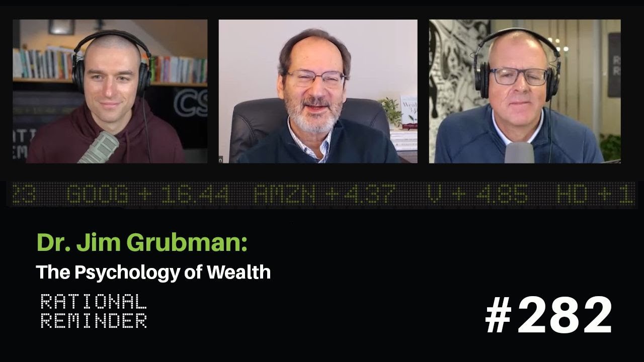 Dr. Jim Grubman: The Psychology of Wealth | Rational Reminder 282