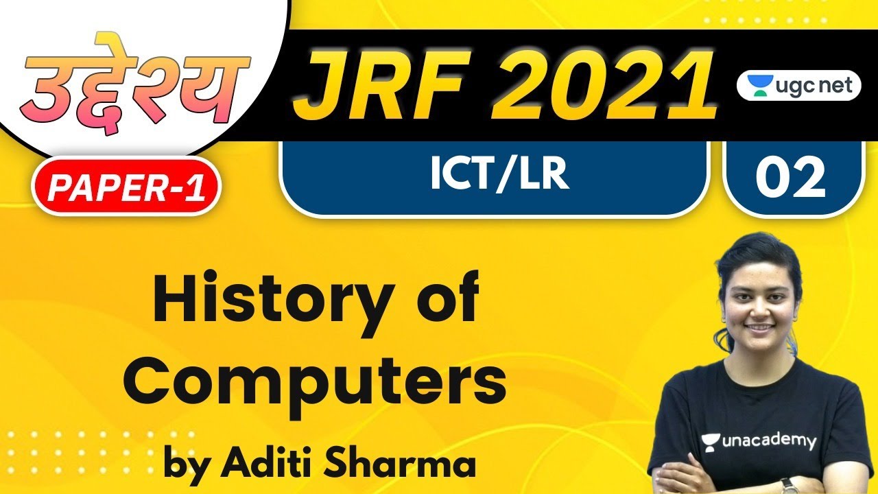 11:00 AM - JRF 2021 | ICT by Aditi Sharma | History of Computers