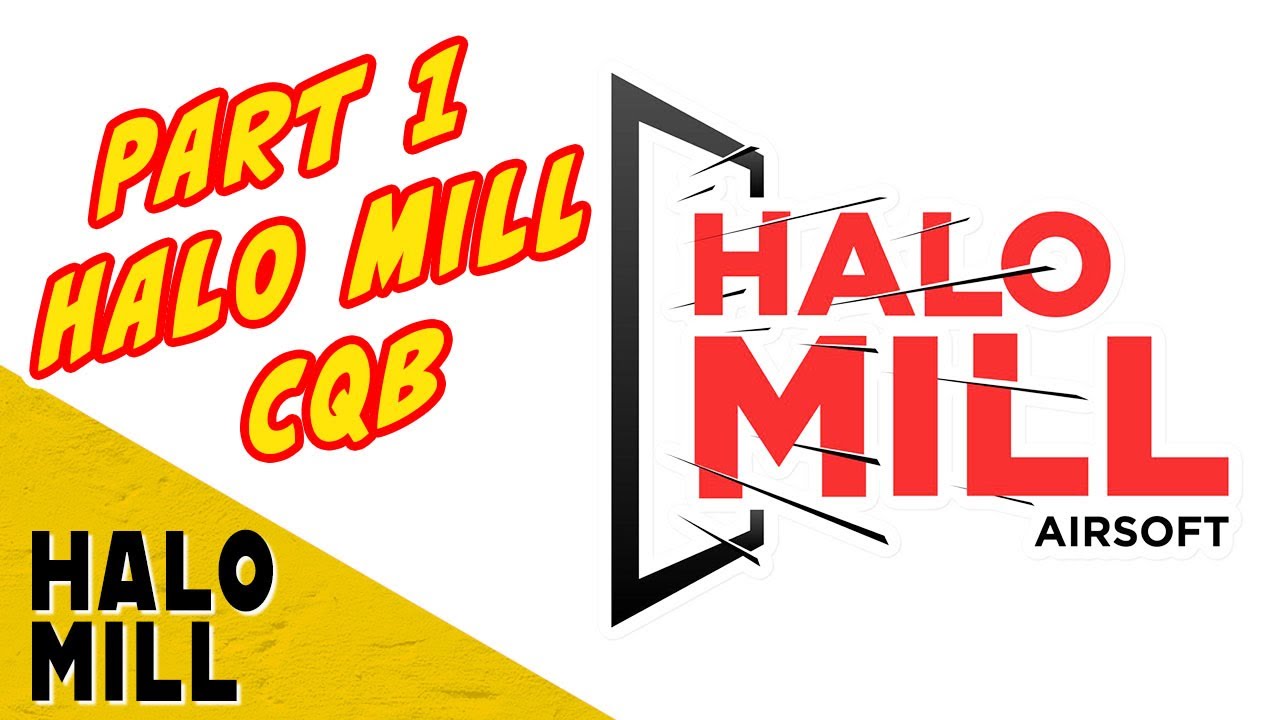 Halo Mill CQB Part 1