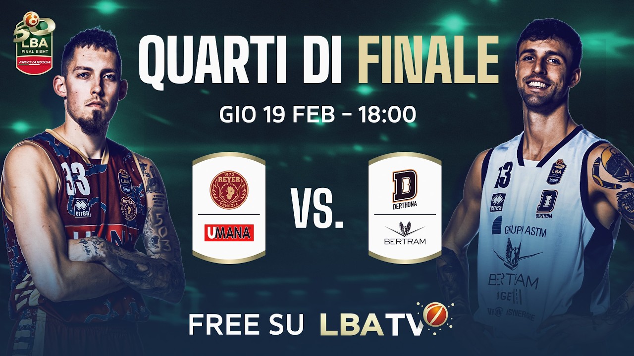 Reyer Venezia -  Derthona Basket 🔥 | Pre-partita QF Frecciarossa Final Eight LIVE su YouTube LBA