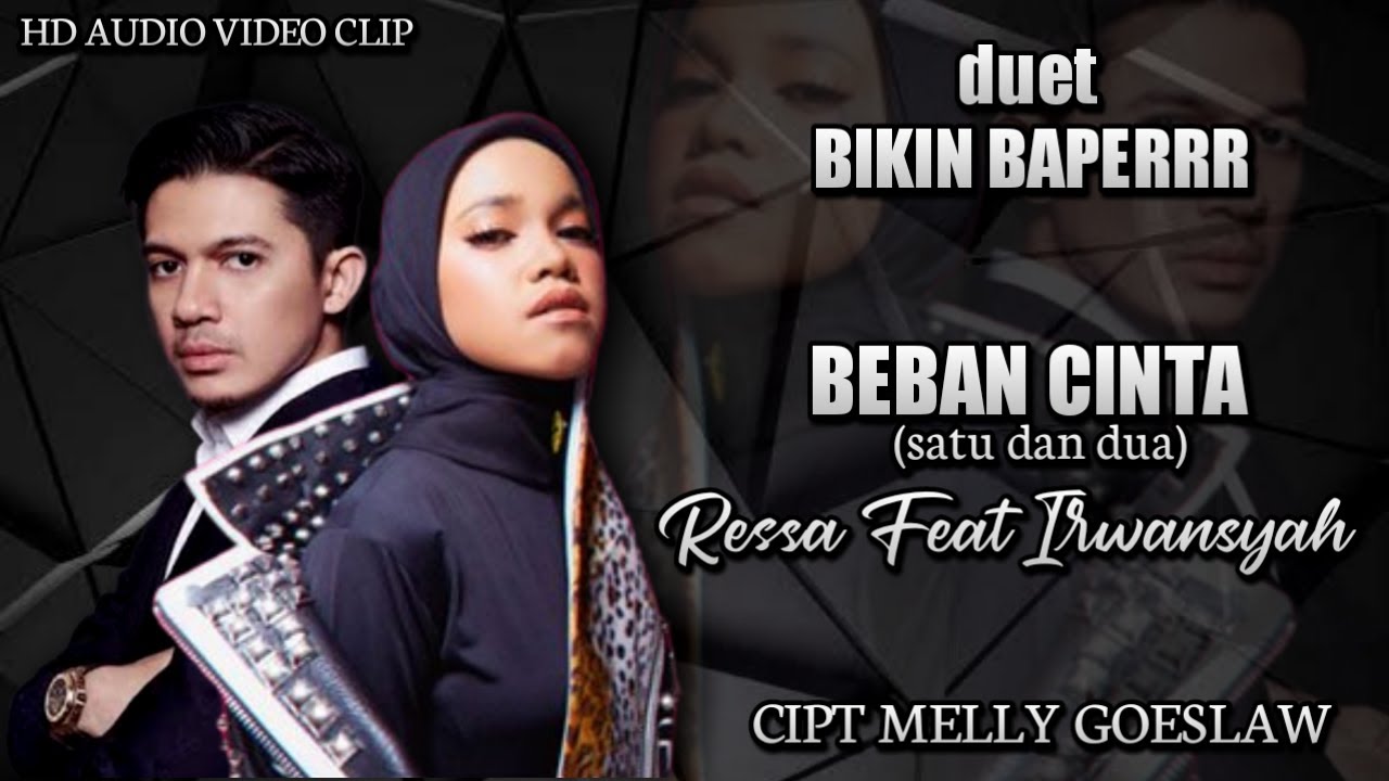 Beban Cinta (1&2) - Ressa Feat Irwansyah//HD Audio - Official Music Video