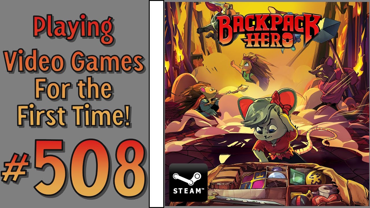 Playing Video Games For the First Time! #508: Backpack Hero