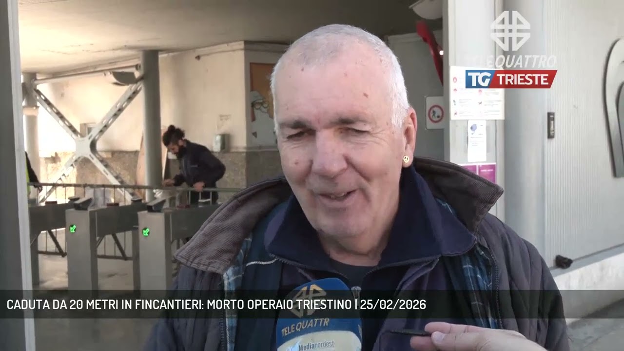 CADUTA DA 20 METRI IN FINCANTIERI: MORTO OPERAIO TRIESTINO | 25/02/2026