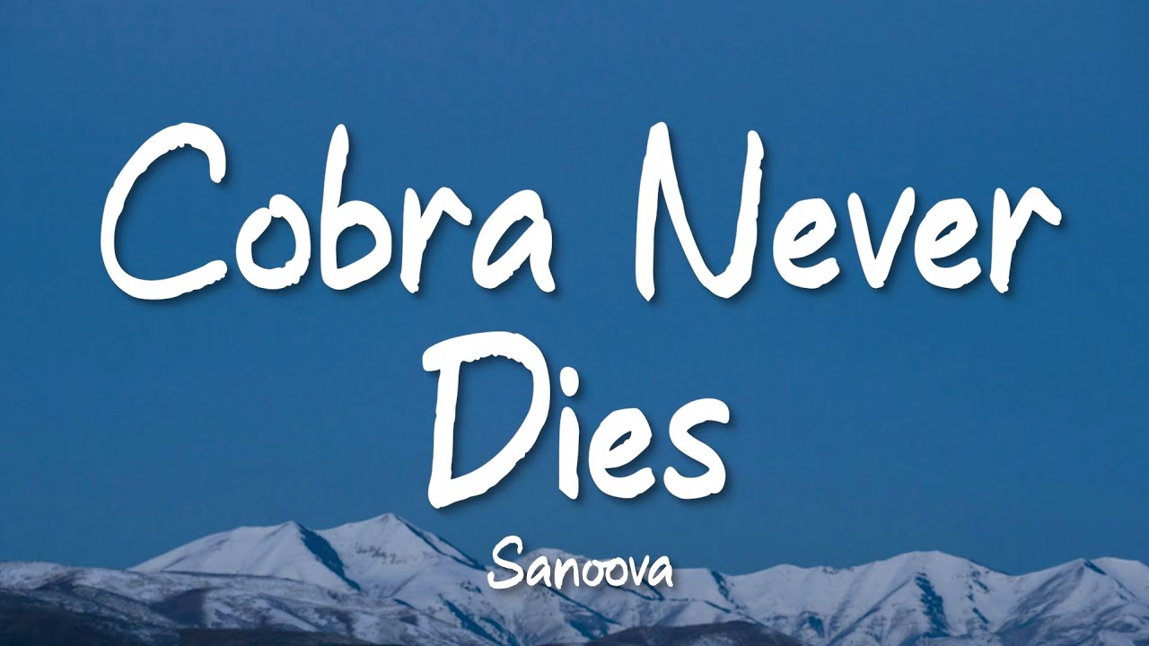 SANOOVA - Cobra Never Dies