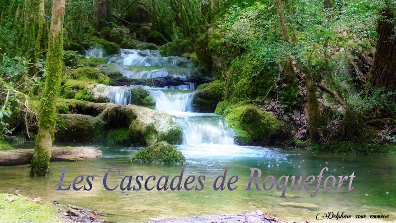 Delphine vous emmène Cascade de Roquefort