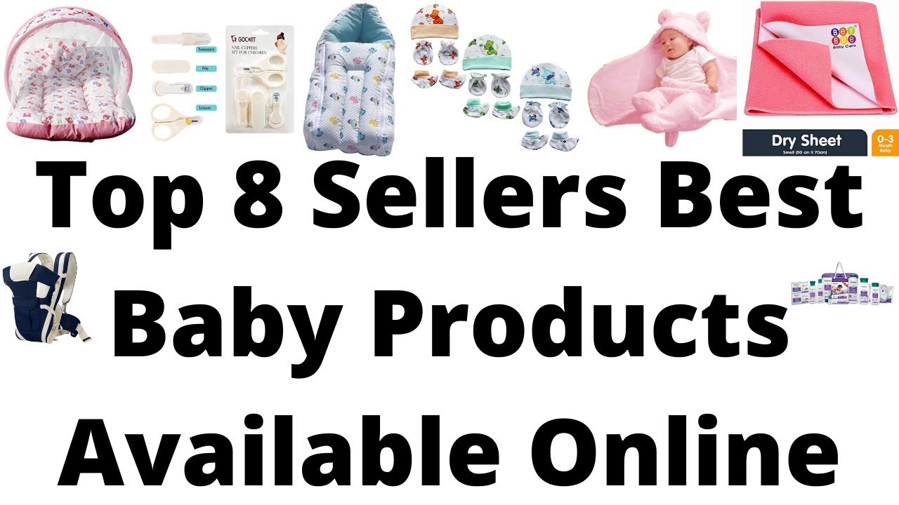 Top 8 Sellers Best Baby Products Available Online