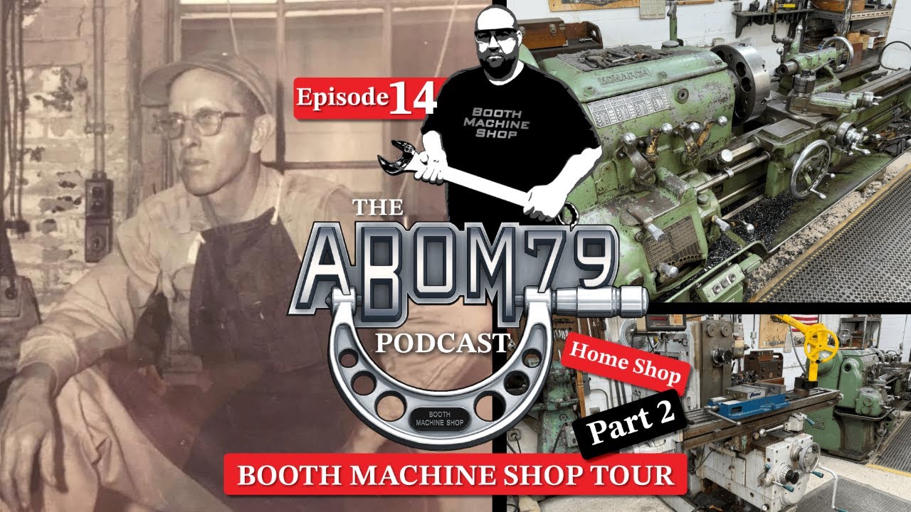 Episode 14: The Abom79 Podcast - Booth Machine Shop Tour Part 2