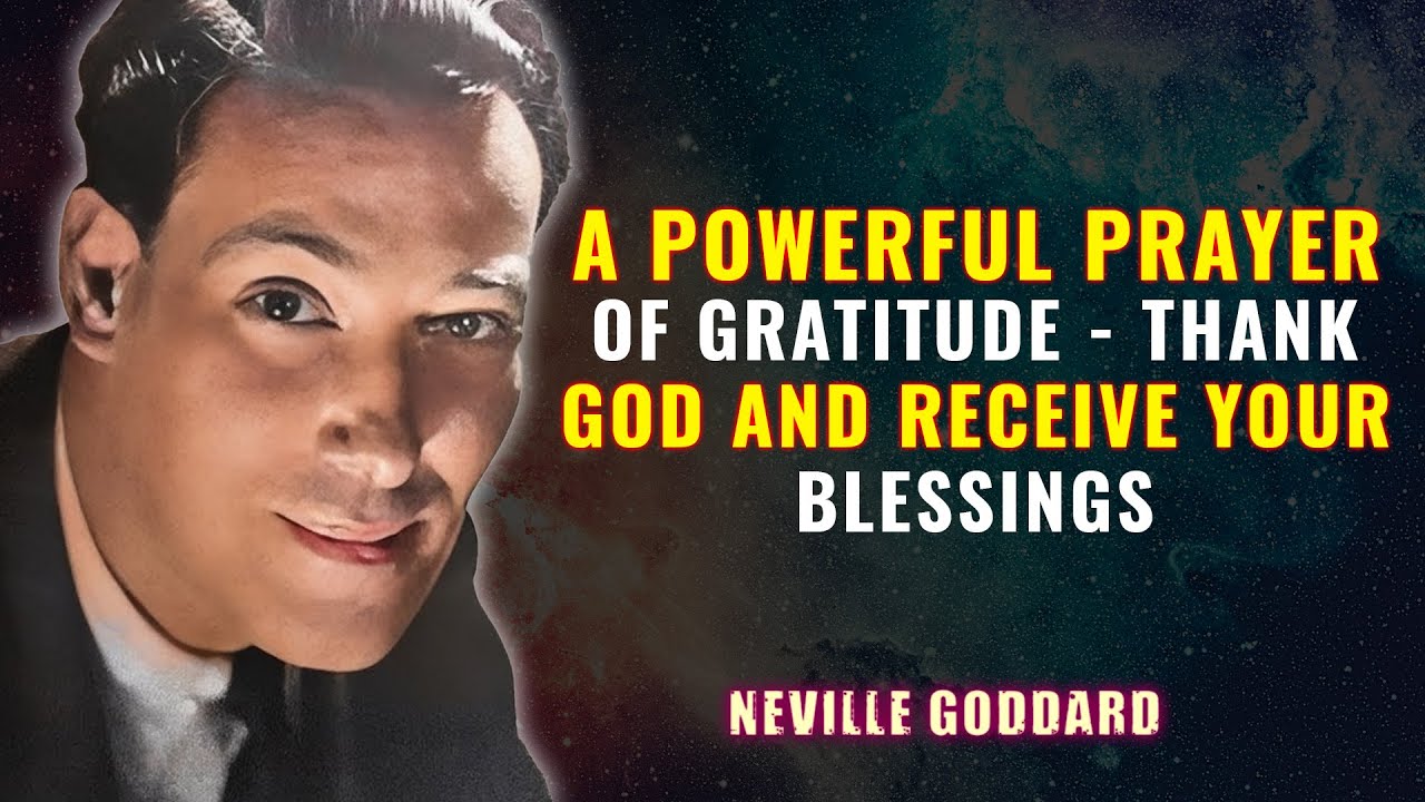 A Powerful Prayer of Gratitude — Thank God and Receive Your Blessings - NEVILLE GODDARD