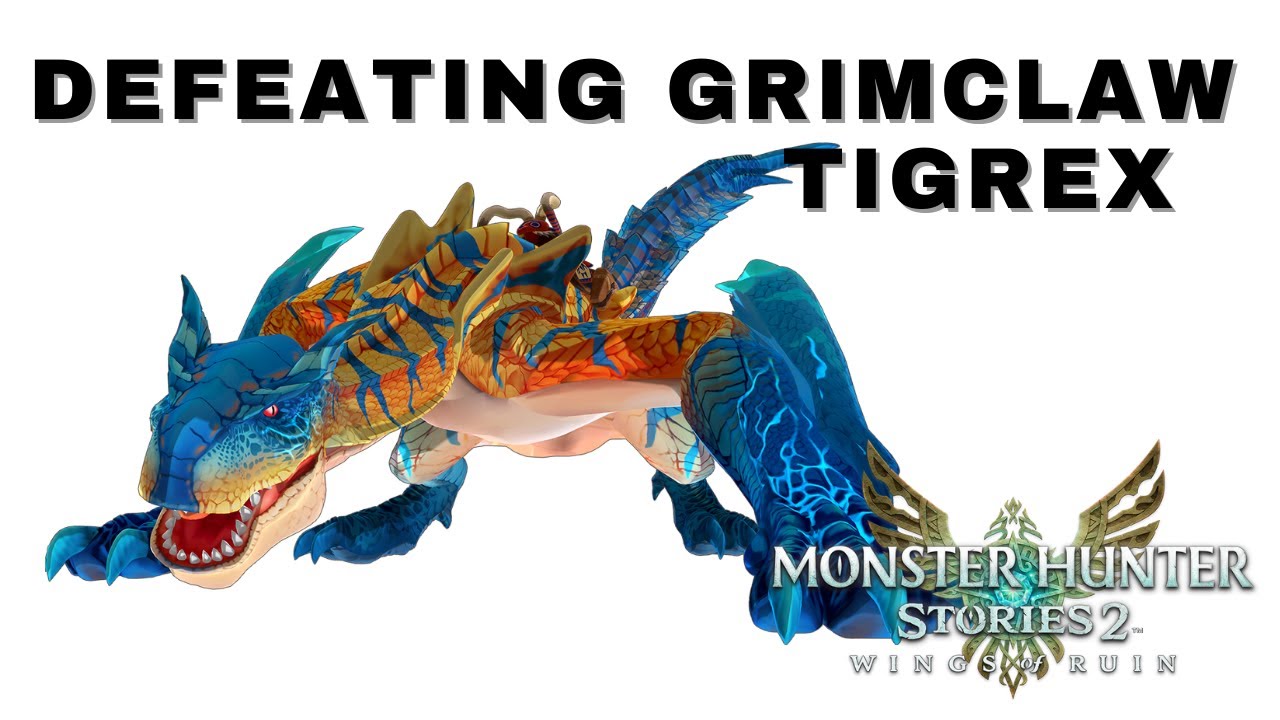 Monster Hunter Stories 2 - Grimclaw Tigrex