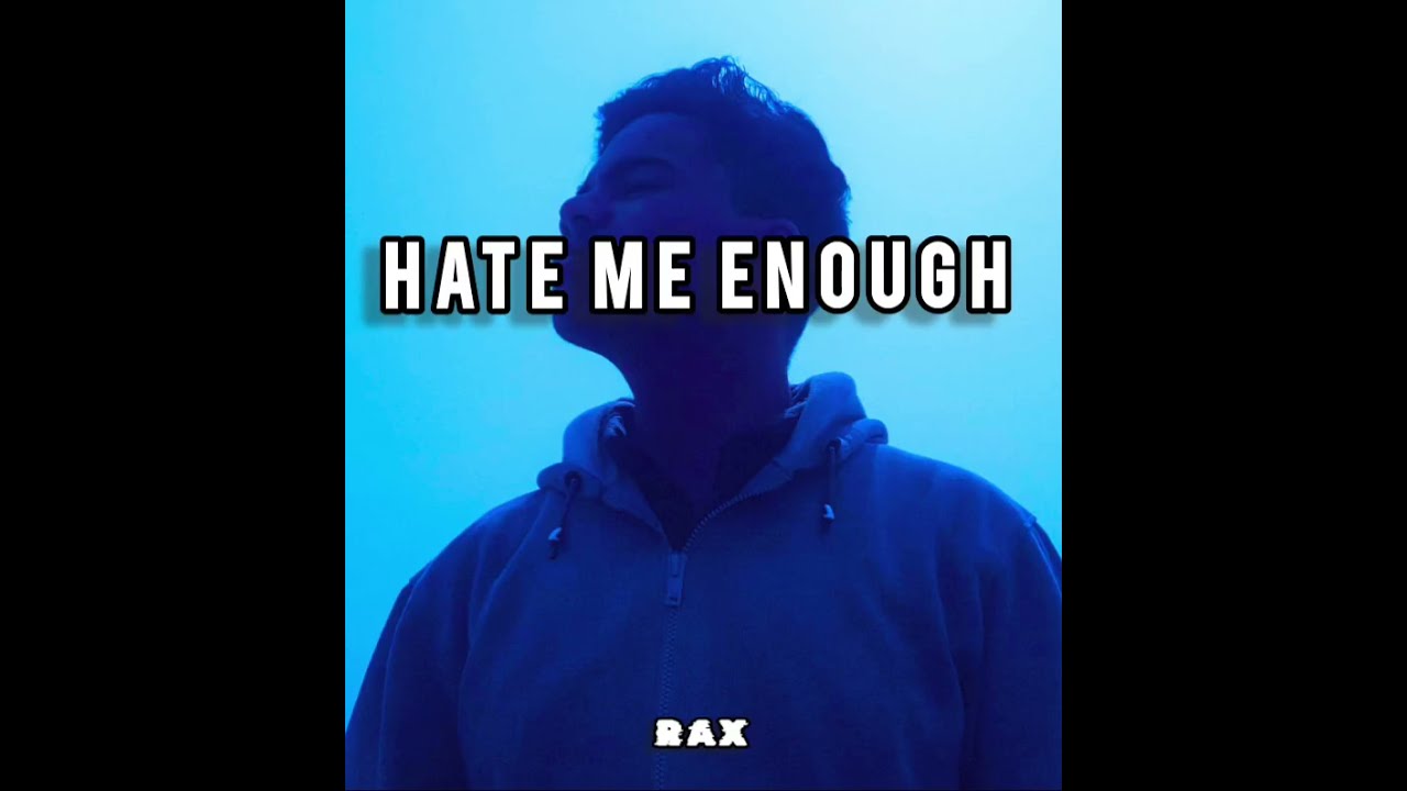 Rax - Hate me enough (audio)