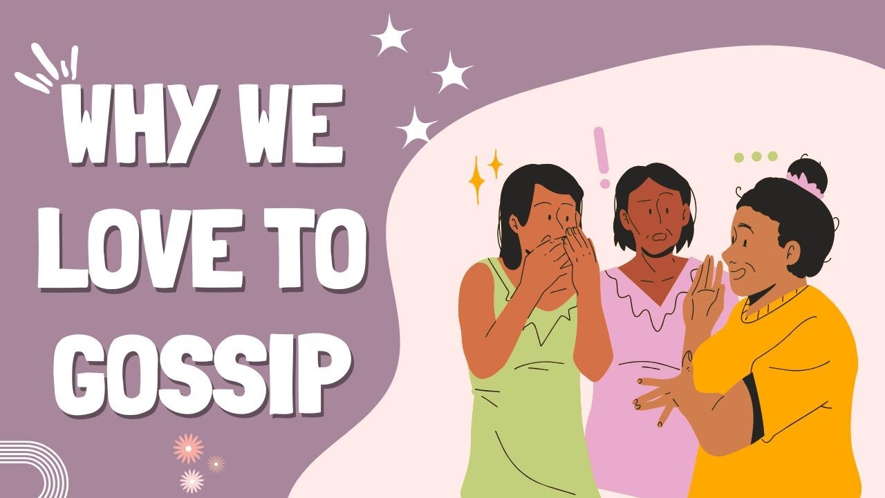 Why We Gossip (Even When We Know It’s Wrong). The Psychology Behind It