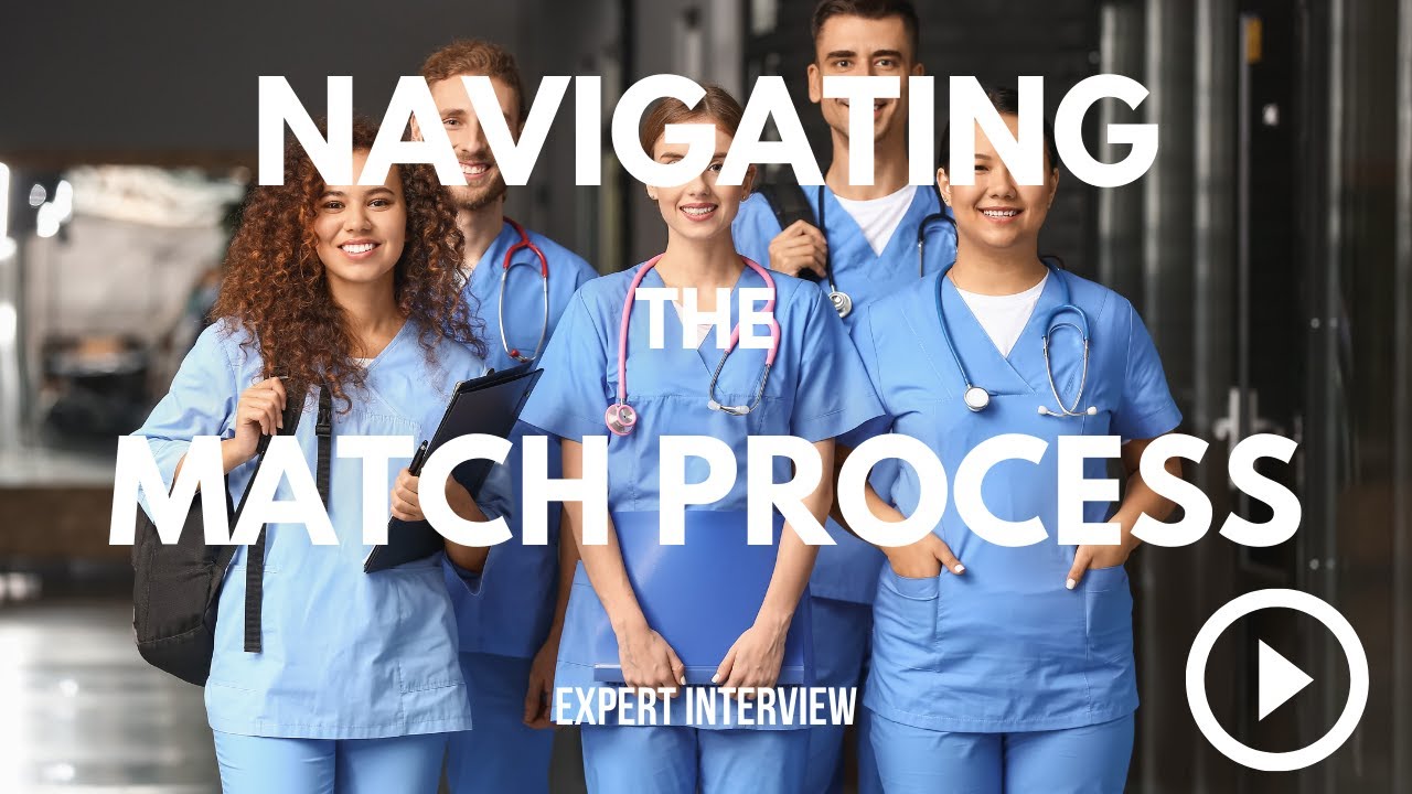 Navigating the Match Process