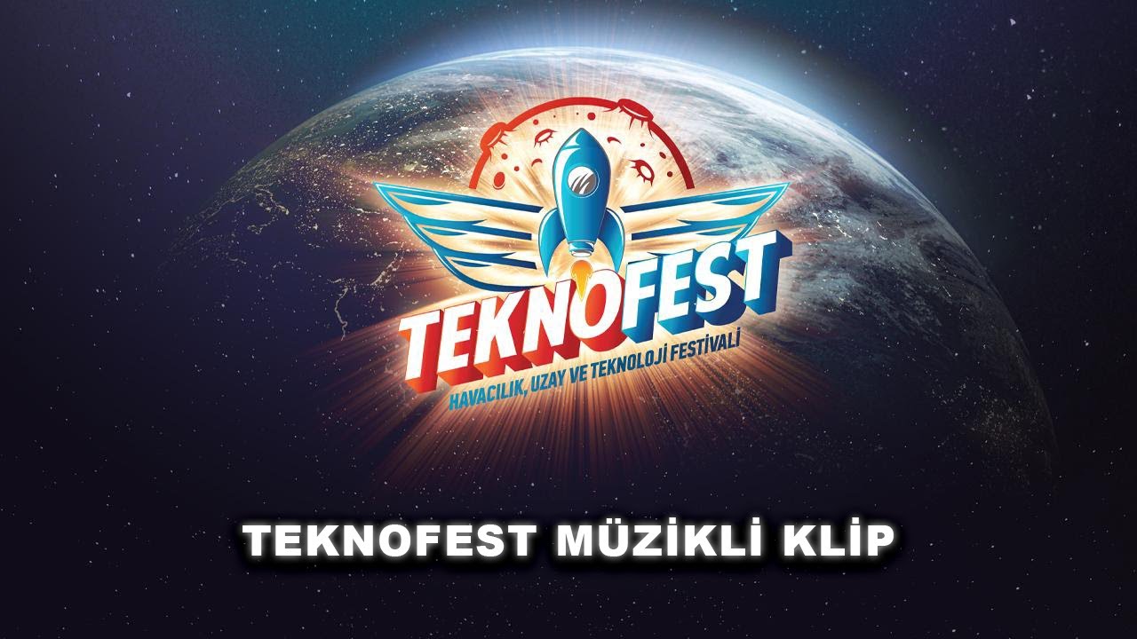 Teknofest Tanıtım Filmi - M&uuml;zikli Klip