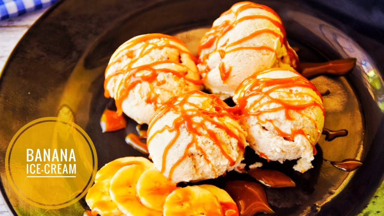 Homemade Banana Ice-Cream Recipe | How To Make Banana Ice-Cream With Caramel Sauce