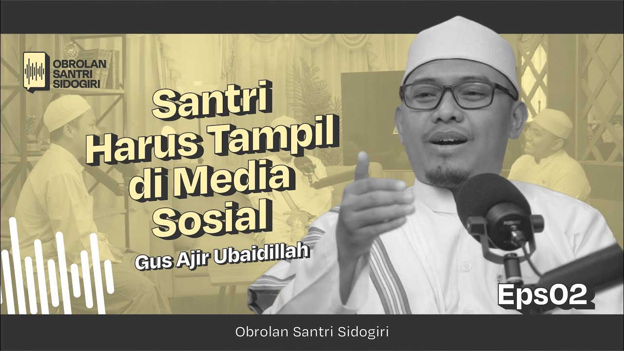 ⁠Gus Ajir Ubaidillah: Revolusi Dakwah Digital, Santri Harus Ambil Peran Optimal | OSS # Eps. 002