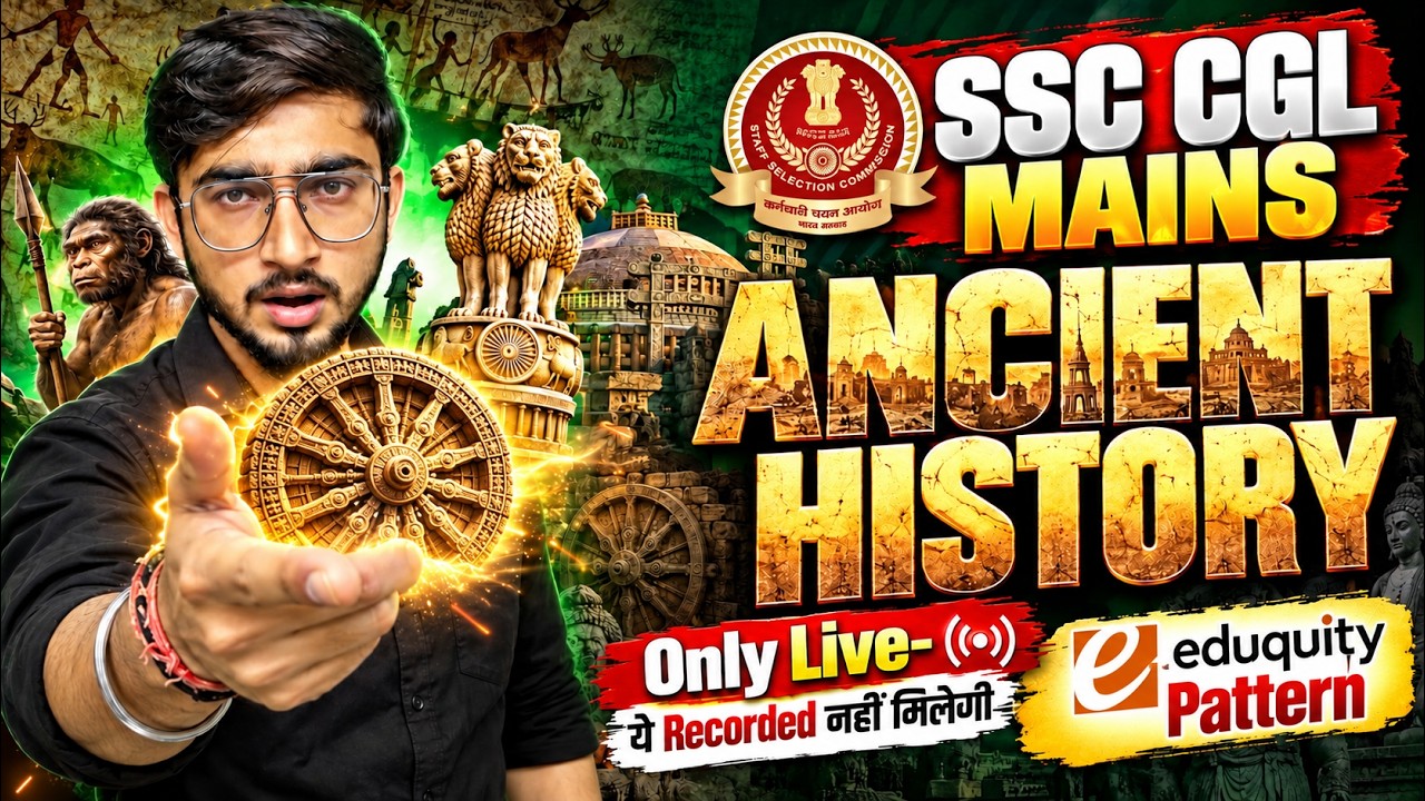 Complete Ancient History for SSC CGL Mains 2026  | Eduquity Pattern GK by Gv Sir (GvKaksha)