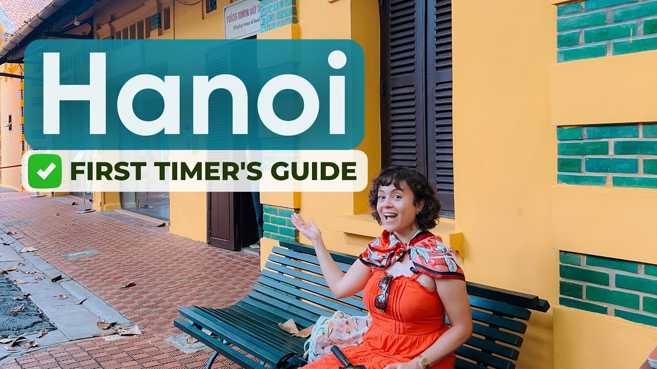 Hanoi Travel Guide: everything I wish I knew before visiting Vietnam