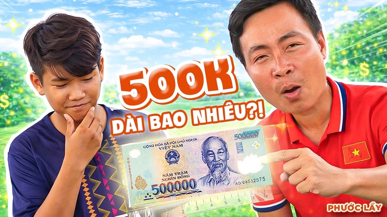 Thử Thách Đoán Chiều Dài Tờ 500K Lụm Ngay 1 Củ | Phước Lầy