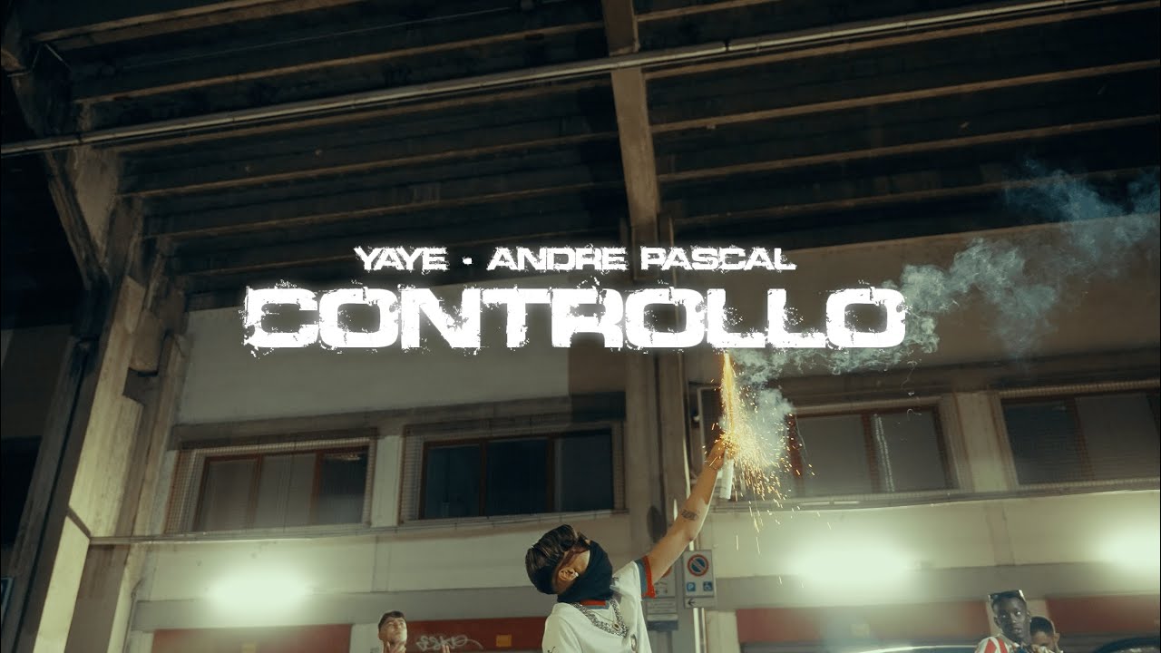 Yaye - Controllo ft. Andre Pascal (Official Video)