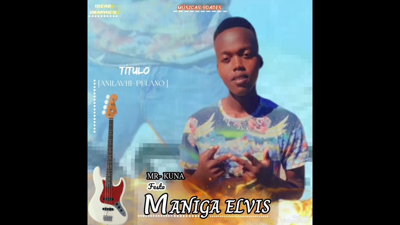 MR KUNA FT MANIGA ELVIS- TÍTULO ANILAVHI-PULANO [DIZADY CHANEL]MP3.
