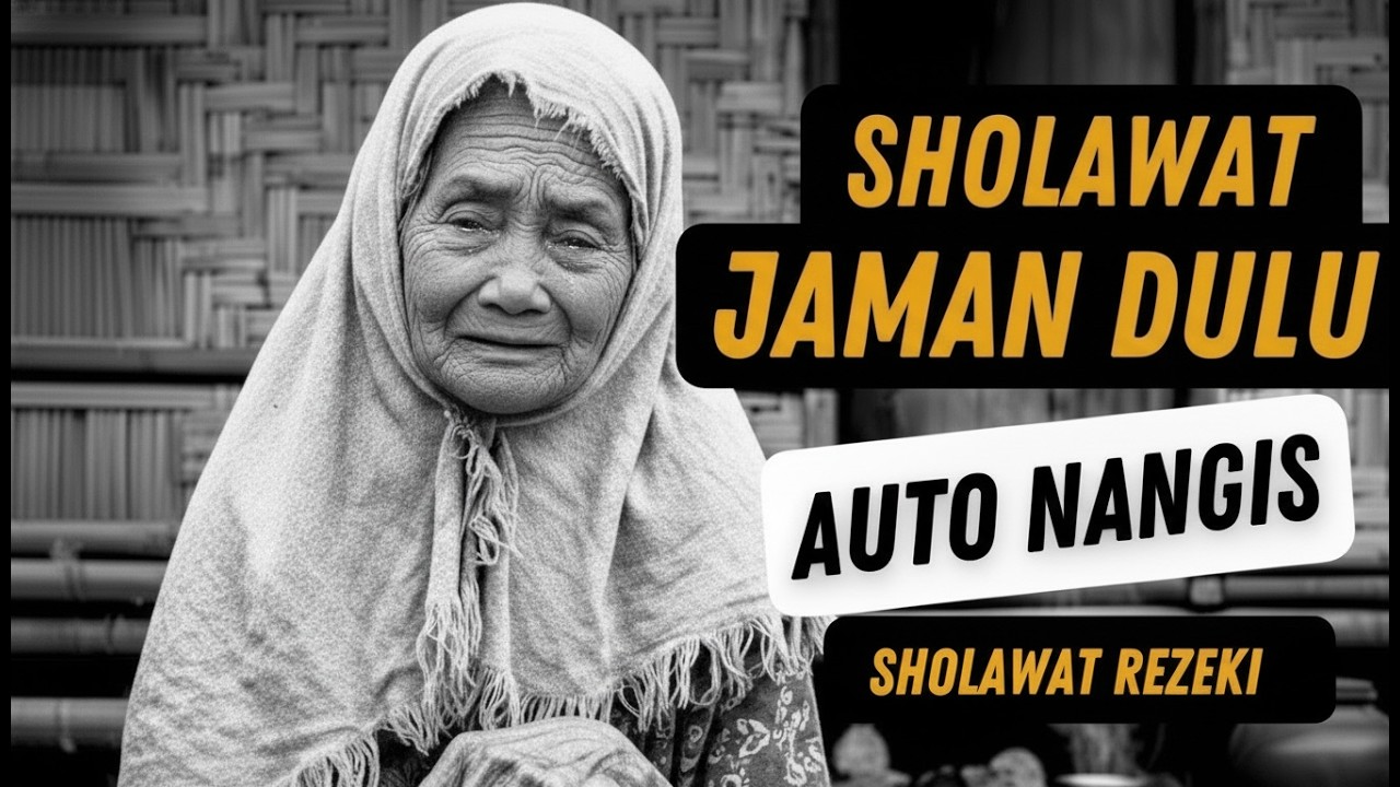 NANGIS HARU MENDENGAR SHOLAWAT JAMAN KUNO ! SHOLAWAT BURDAH, SHOLAWAT PEMBAWA REZEKI