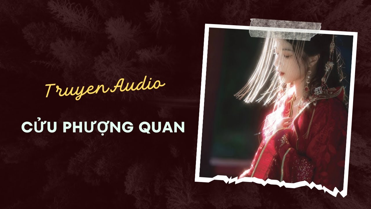 Audio Cổ Trang / Cửu Phượng Quan | Trần Thiên Minh