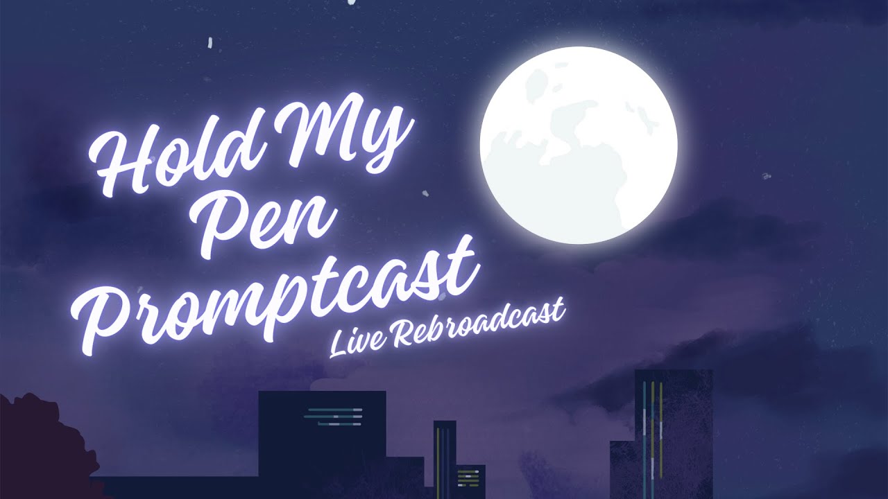 Hold My Pen Promptcast 2024-1102 Rebroadcast