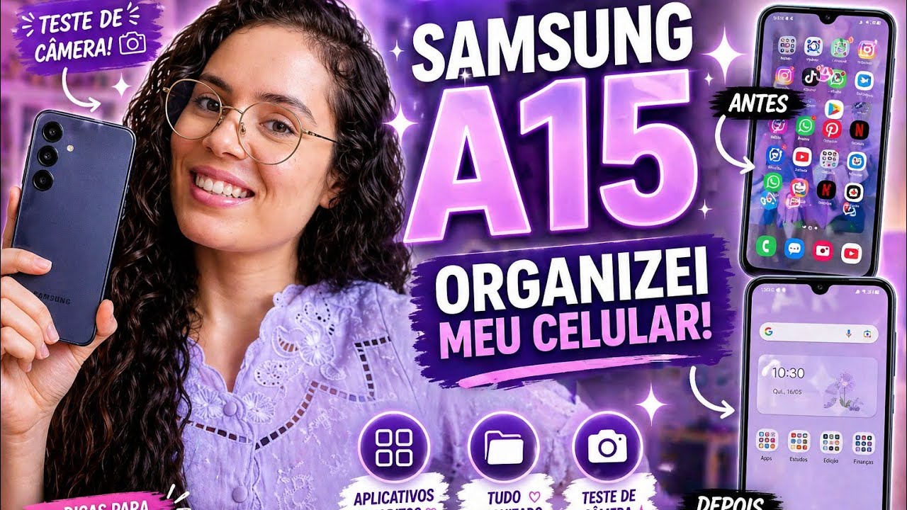 SAMSUNG GALAXY A15✨️Organizando Meu Celular, Aplicativos + Teste de Câmera | Debora Vila♡✧