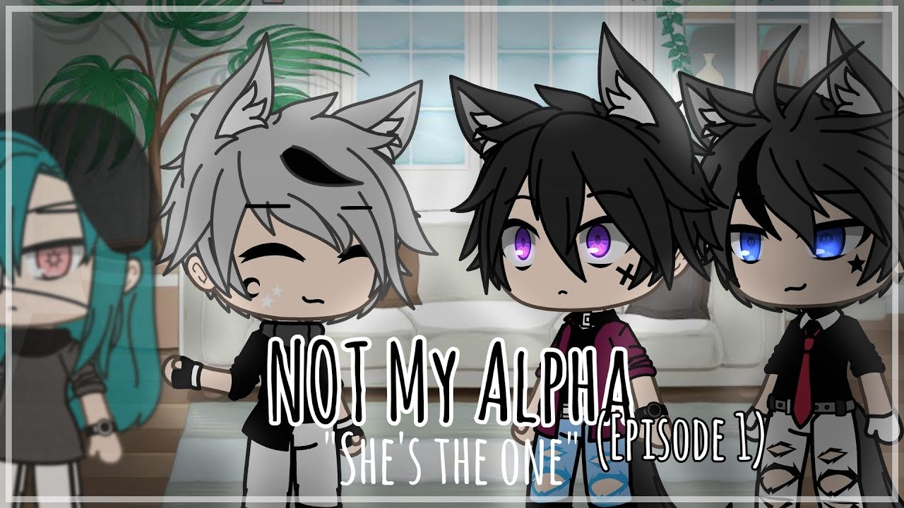 Not My Alpha - (Episode 1) 