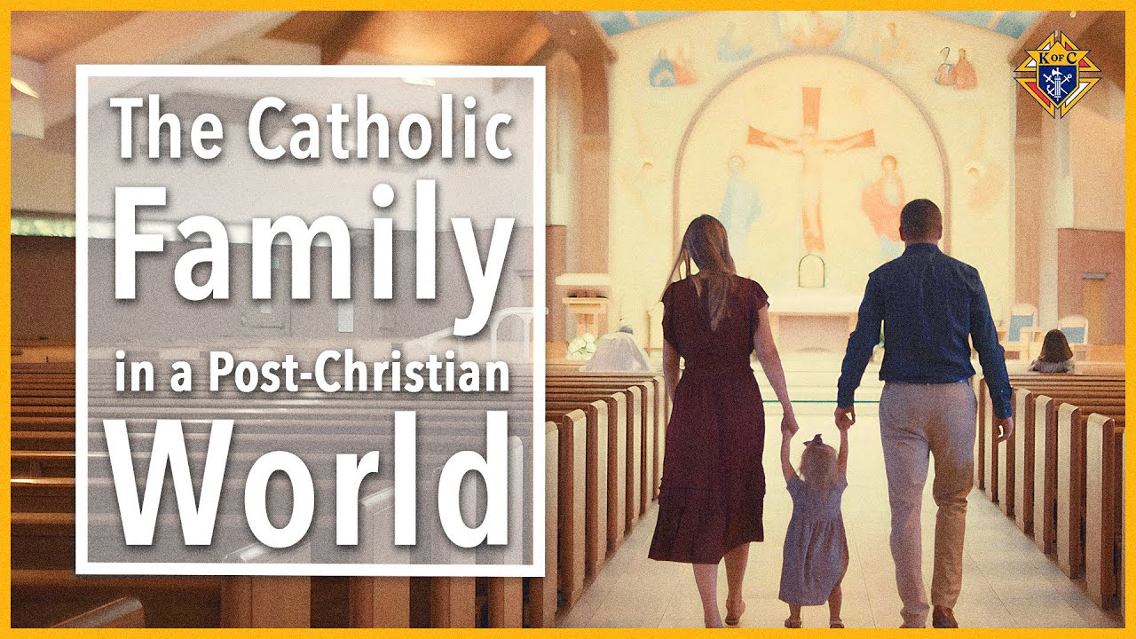 The Catholic Family in a Post-Christian World | The Mission of the Family
