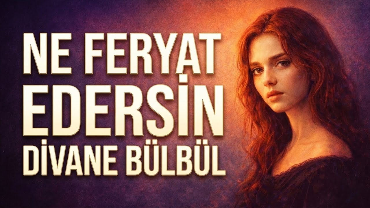 NE FERYAT EDERSİN DİVANE BÜLBÜL | PULSEWAVE PROJECT