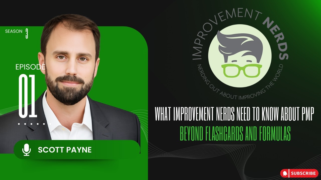 S3 E1 - Scott Payne - What Improvement Nerds Need to Know About PMP