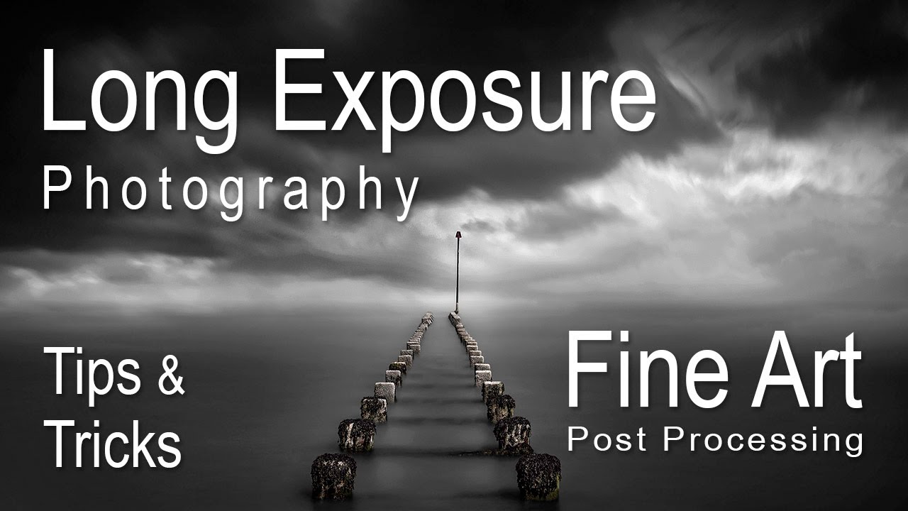 Long Exposure Photography and Fine Art Post Processing