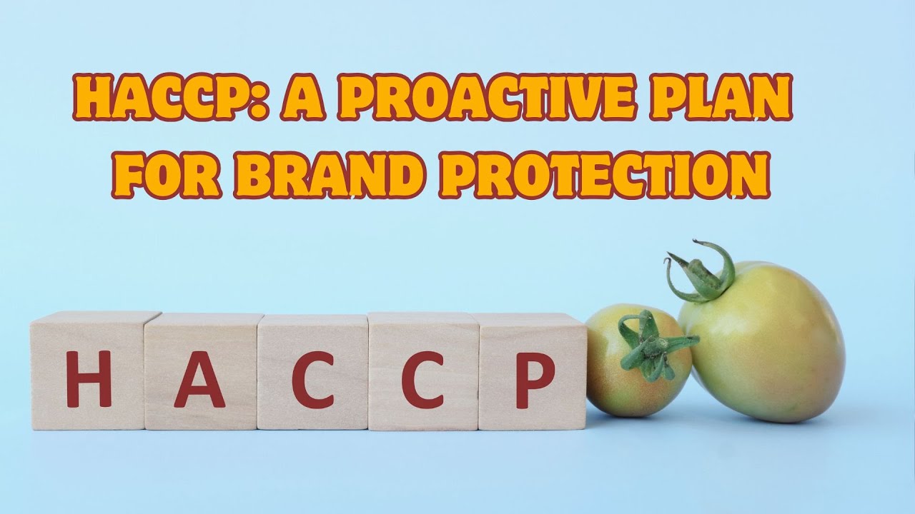 HACCP A Proactive Plan for Brand Protection