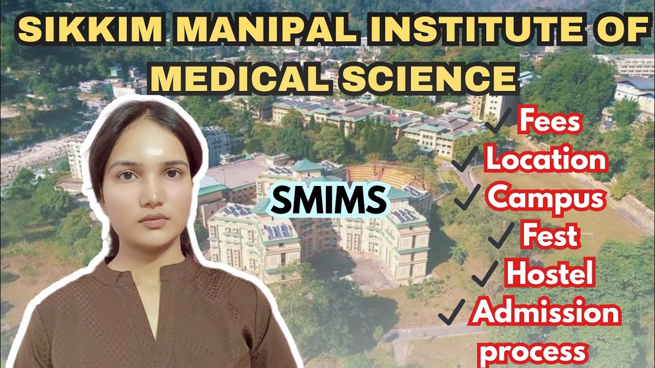 Sikkim Manipal Institute of Medical Sciences❤️🔥 | Courses, Fees, Campus Life & Admission 2025