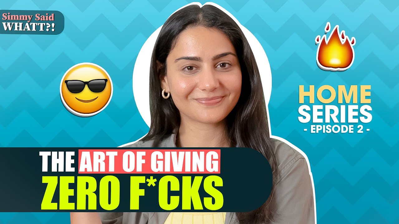 THE ART OF GIVING ZERO F*CKS || SIMMY SAID WHATT?!