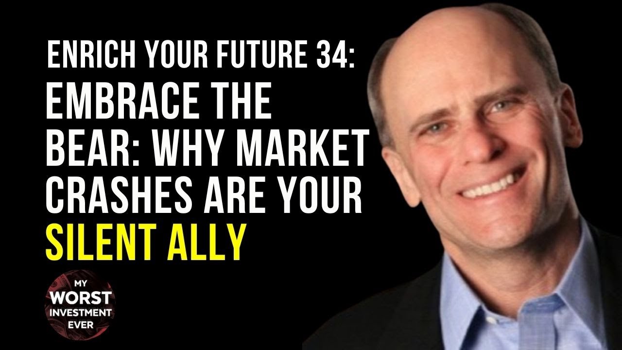Enrich Your Future 34: Embrace the Bear: Why Market Crashes Are Your Silent Ally